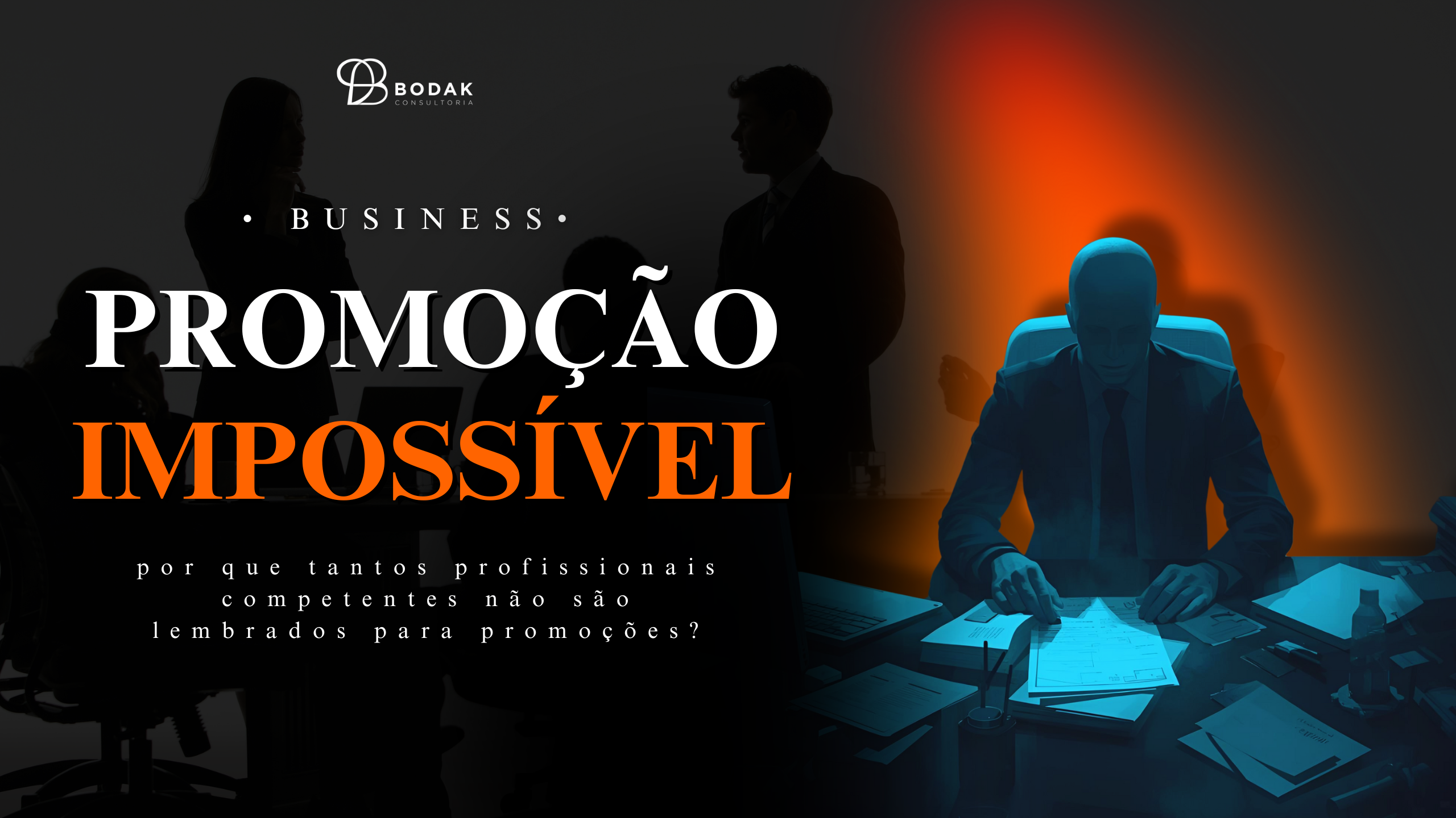 por que tantos profissionais competentes não são lembrados para promoções?