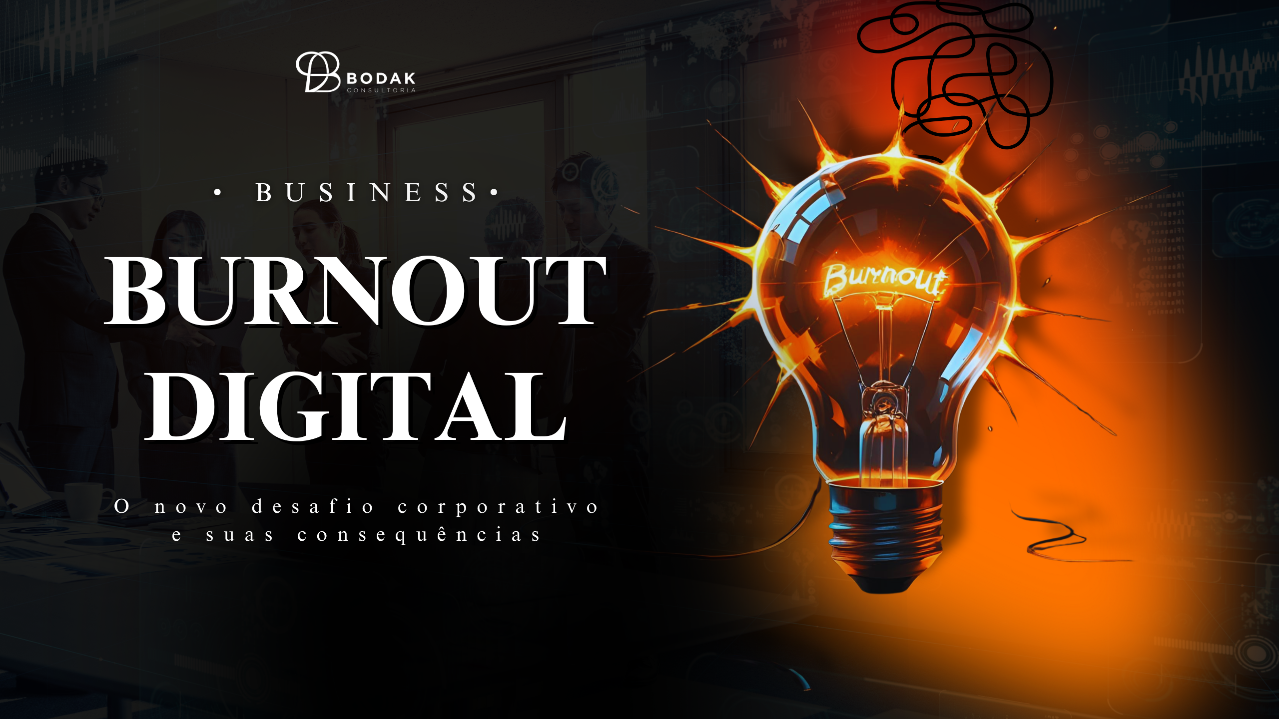 O novo desafio corporativo: burnout digital e suas consequências