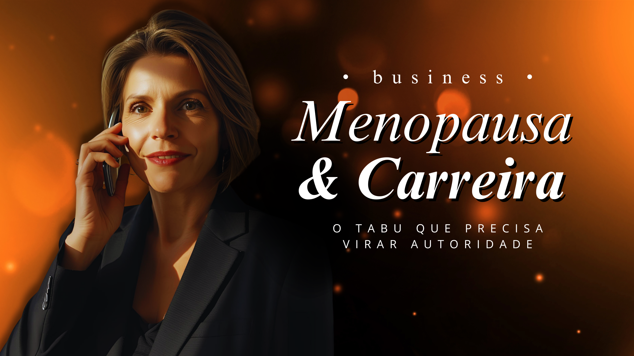 Menopausa e carreira: o tabu que precisa virar autoridade