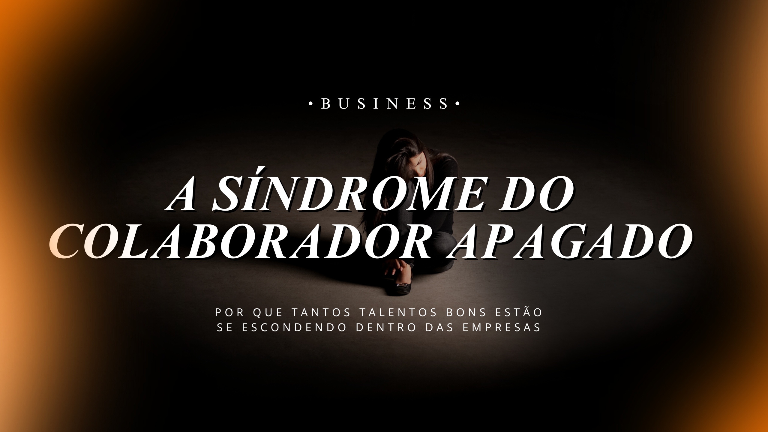 A síndrome do colaborador apagado: por que tantos talentos bons estão se escondendo dentro das empresas