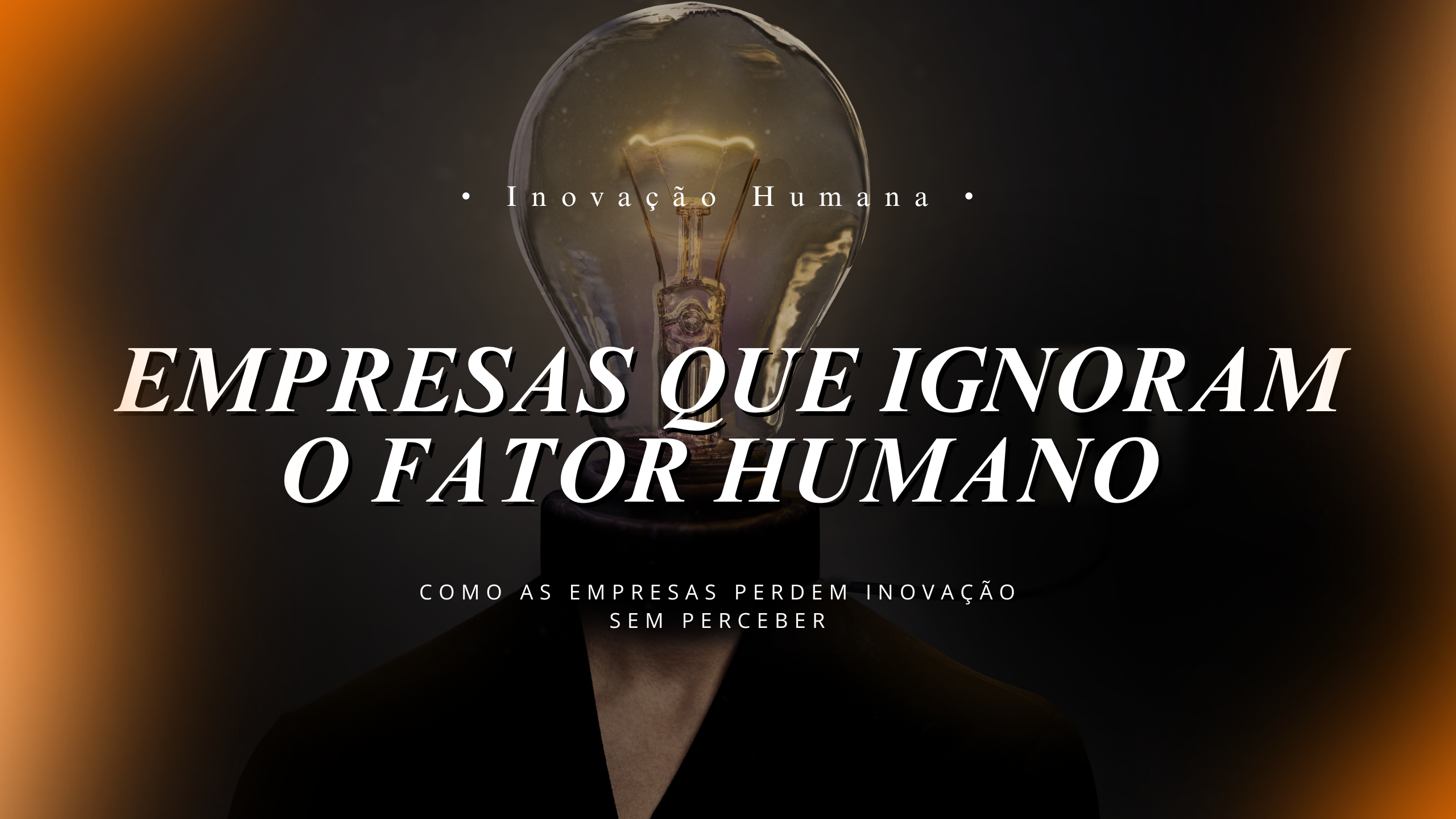 Empresas que ignoram o fator humano perdem inovação sem perceber