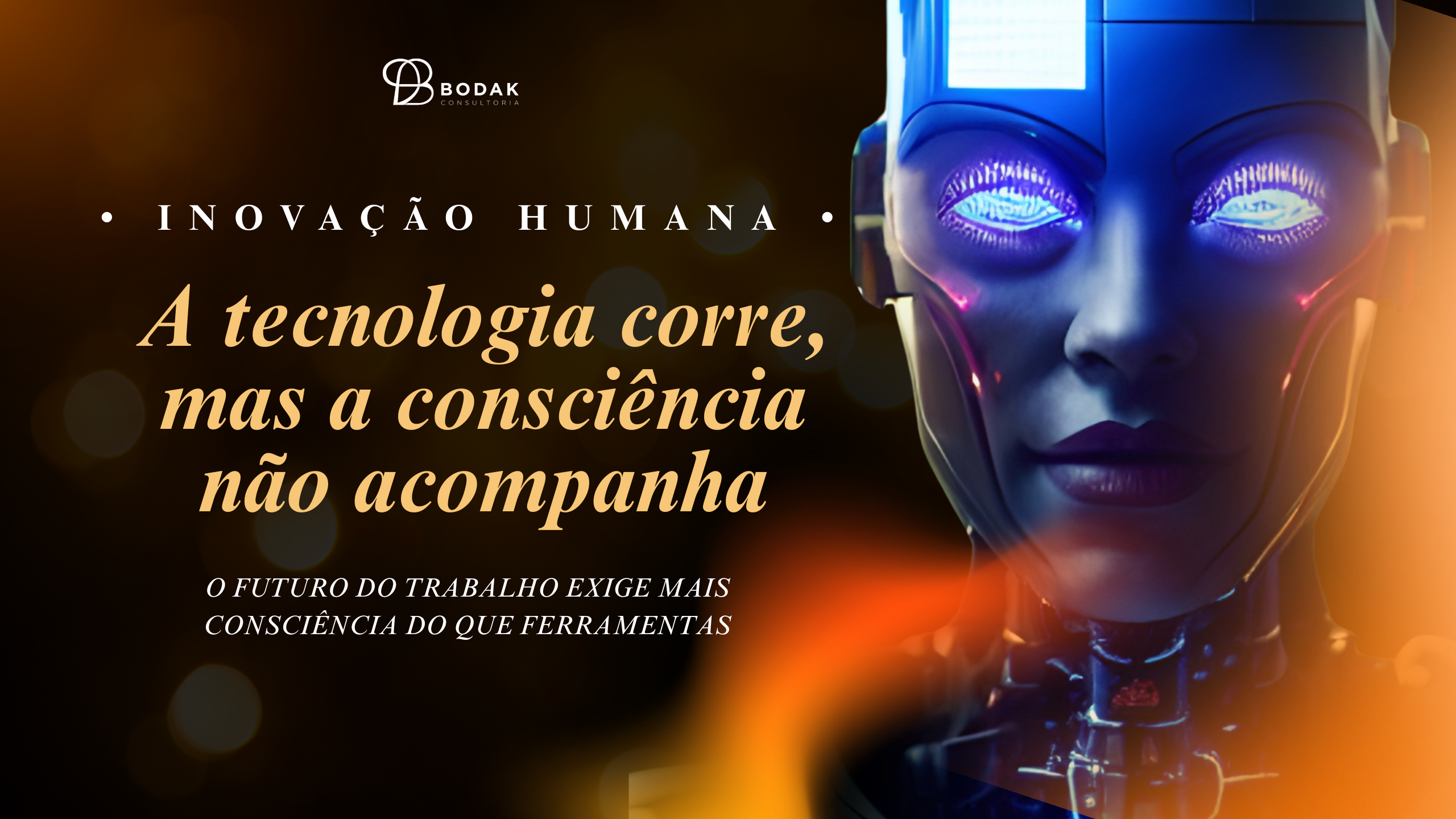 Inovação Humana: quando a tecnologia avança mais rápido do que a consciência das pessoas