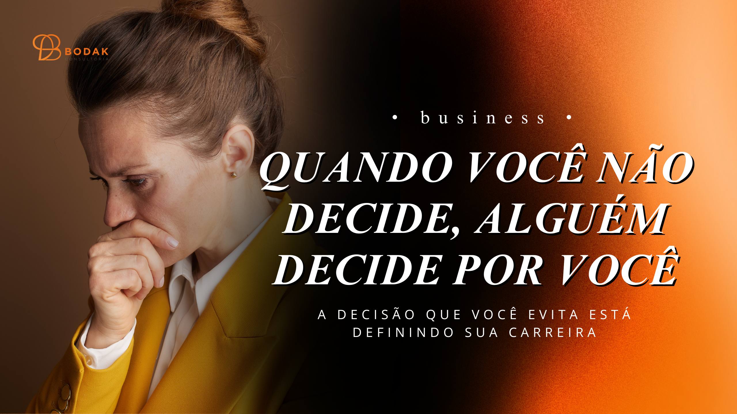 Quando você não decide, alguém decide por você na carreira